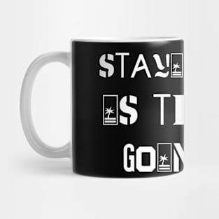 staying home is the new going out Mug